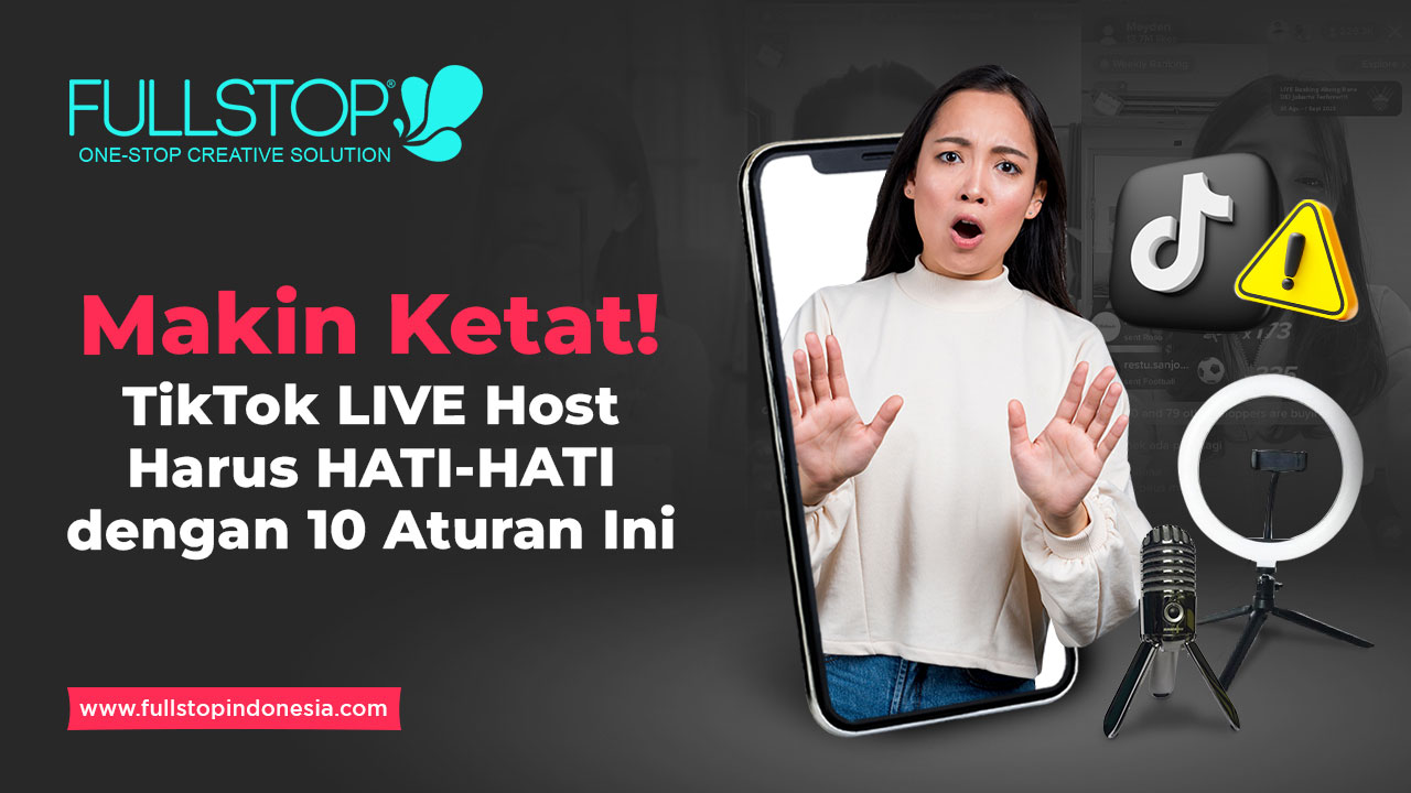 Makin Ketat! TikTok LIVE Host Harus HATI-HATI dengan 10 Aturan Ini